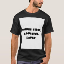 Café d'abord, devenir adulte plus tard Ty drôle am