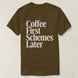 T-shirt Café d'abord, projets ensuite Amoureux du café drô