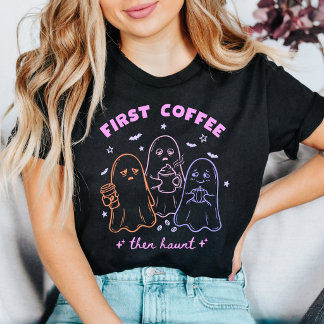 T-shirt 'Café d'abord puis hanter les fantômes'