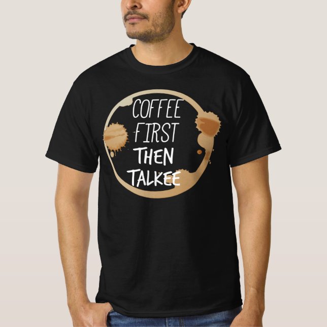 T-shirt Café D'Abord Puis Talkee Talkee Talking Mug Stains (Devant)