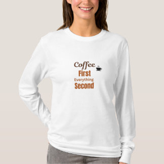 T-shirt Café d'abord, tout le deuxième, amoureux du café