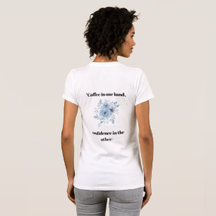 T-shirt Café dans une main Citation florale recto-verso 