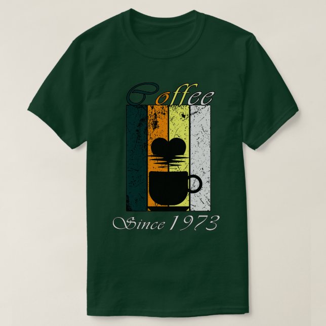 T-shirt Café depuis 1973 Café rétro Anniversaire Cadeau (Design devant)