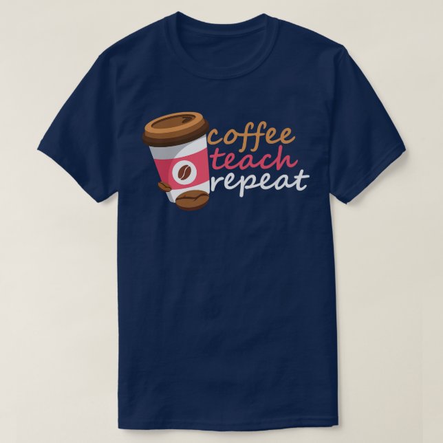 T-shirt Café Enseigner Répéter (Design devant)