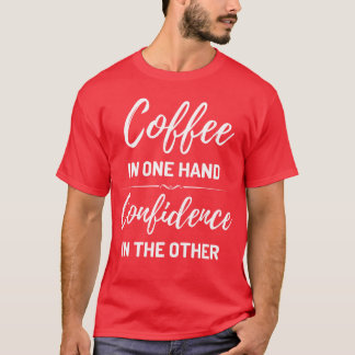 T-shirt Café et confiance Citations amusantes pour les ama