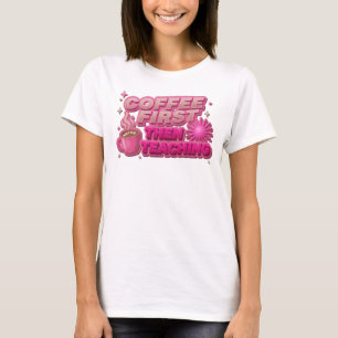 T-shirt CAFÉ FRAIS D'ABORD PUIS ENSEIGNEMENT Conception Or