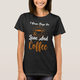 T-shirt Café Je Lève Les Garçons Sur L'Amour Et Le Café