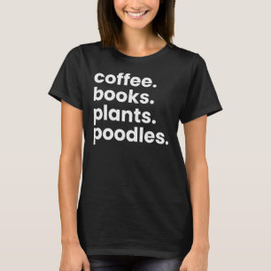 T-shirt Café Livres Plante Poodles J'aime mes chiens Poodl