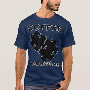 T-shirt Café Me Complète Camping Café Café Fans de caféine