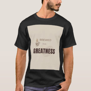 T-shirt Café Motivé Pour La Grandeur Amateur De Café Citat