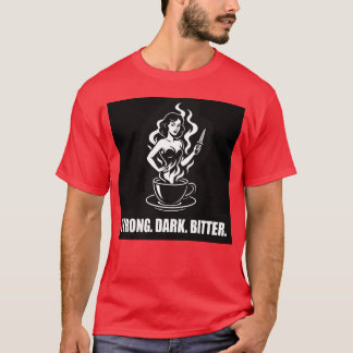 T-shirt Cafe Noir Femme Strong Dark Bitter gift