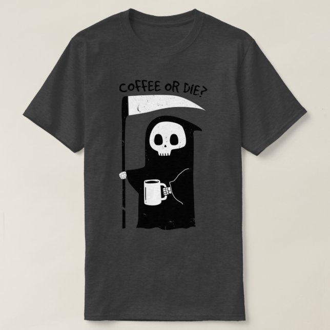 T-shirt Café ou mourir classique (Design devant)