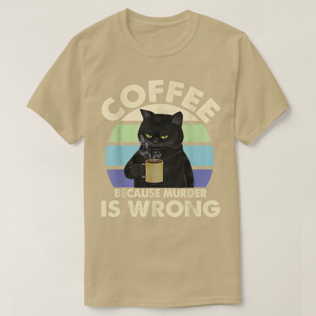 T-shirt Café Parce Que Le Meurtre Est Une Mauvaise Boisson (Design devant)