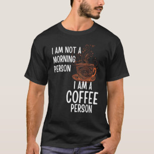T-shirt Café Personne qui n'est pas une personne du matin 