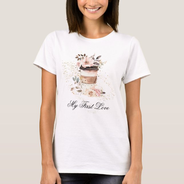 T-shirt *~* Café pour aller mon premier amour Floral Botan (Devant)