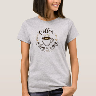 T-shirt Café Un Câlin Dans Une Tasse Typographie Élégante