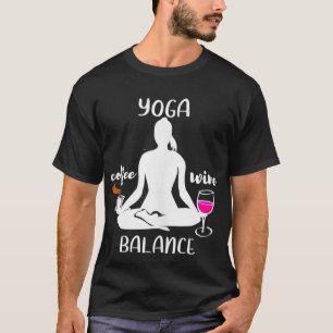 T-shirt Café Vin Yoga Balance Drôle Humour Cadeau