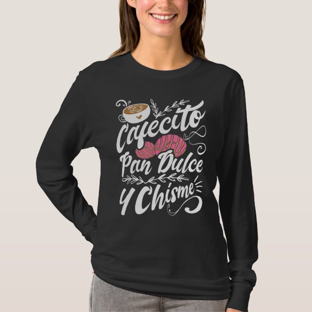 T-shirt Cafecito Pan Dulce Y Chisme  Latina Hispanic Mexic (Devant)