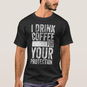 T-shirt Caféine Addictible Je Bois Du Café Pour Votre Prot