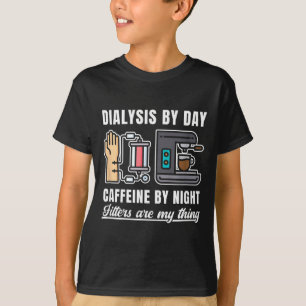 T-shirt Caféine du jour de dialyse