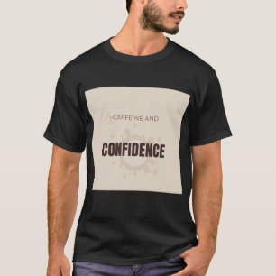 T-shirt Caféine et Confiance Citation Motivante pour Amate