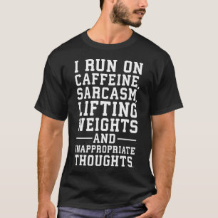 T-shirt Caféine, Poids de levage, Pensées inappropriées