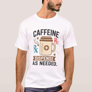 T-shirt Caféine Rx Servir selon les besoins