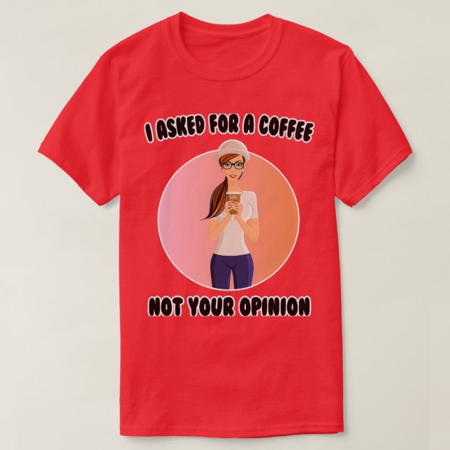 T-shirt Cafés J'Ai Demandé Un Café Pas Ton (Design devant)
