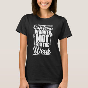 T-shirt Cafétéria Pas Pour Déjeuner Faible Lady Travailleu