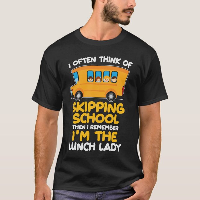 T-shirt Cafeteria Skipping School Bus I'm the Lunch Lady (Devant)