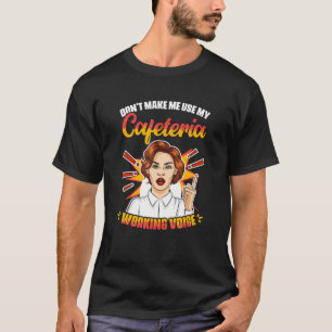T-shirt Cafétéria Travailler Voix Déjeuner Lady Travailleu