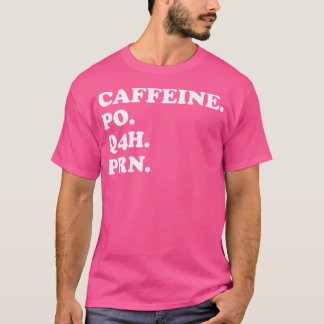 T-shirt Caffeine Po Q4H Prn Drôle Docteur Mémoire Infirmiè