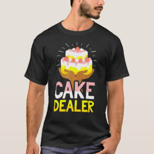 T-shirt Cake Dealer Baker Confectioner Pie