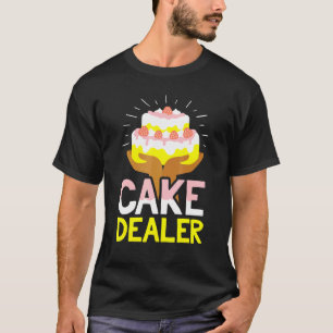 T-shirt Cake Dealer Baker Confectioner Pie