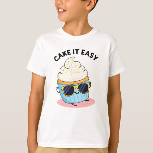 T-shirt Cake It Easy Funky Cupcake Pun
