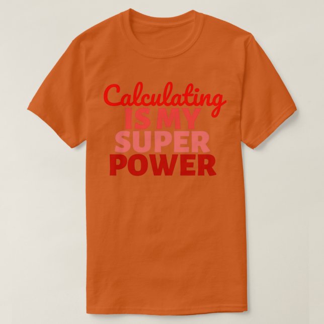 T-shirt Calculer est ma super puissance 2 (Design devant)
