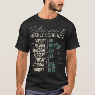 T-shirt Calendrier hebdomadaire de retraite drôle à faire