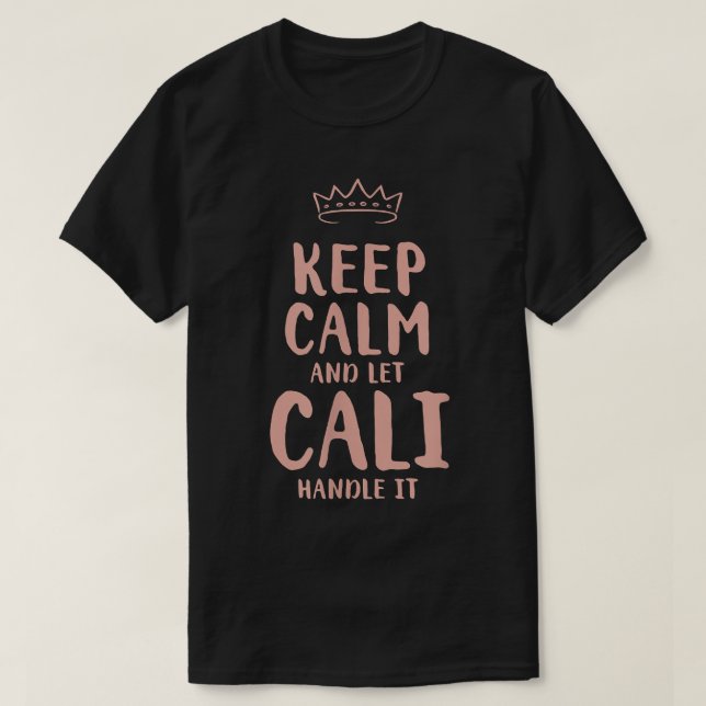 T-shirt Cali Keep Calm Personalized Name Friends Funny Bud (Design devant)