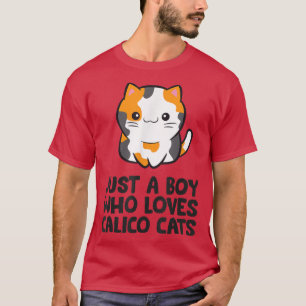 T-shirt Calico Cat Juste un garçon qui aime Calico Cats