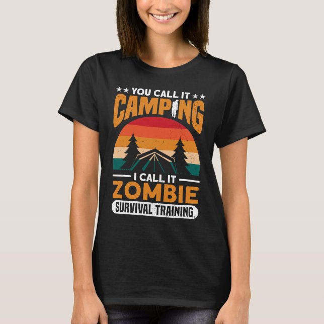 T-shirt Call It Camping I Call It Zombie Survival Zombie H (Devant)
