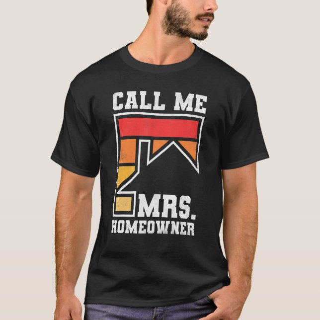 T-shirt Call Me Mrs  Homeowner  Property Housewarming Part (Devant)