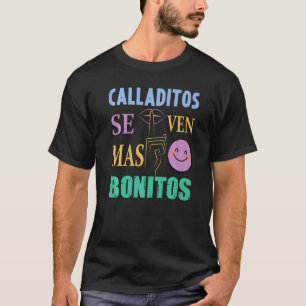 T-shirt Calladitos Se Ven Mas Bonitos Maestra Spanglish Bi