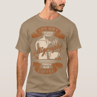 T-shirt Calligraphie Coffee Lover Calligrapher Cadeau
