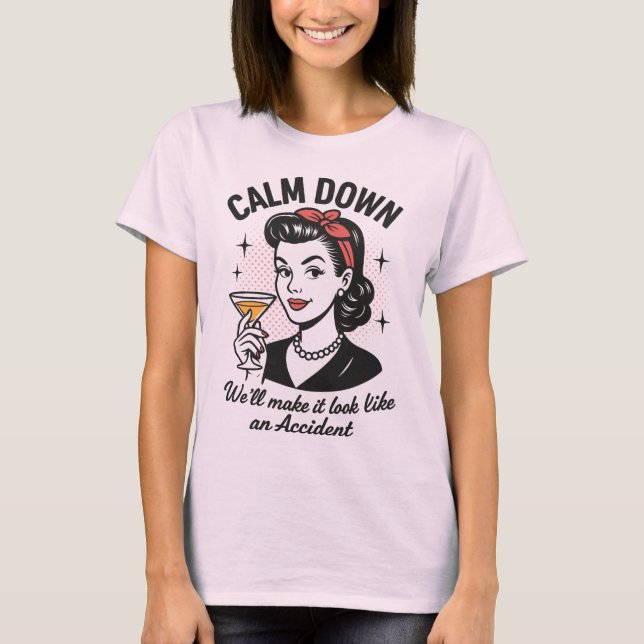 T-shirt Calme Dessus Retro Drôle Citation (Devant)