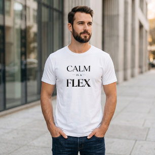 T-shirt Calme est une citation minimaliste moderne Flex He