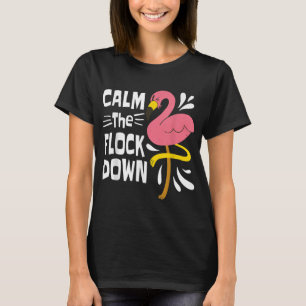 T-shirt Calmez-Vous Le Flamant rose Rose Amusant