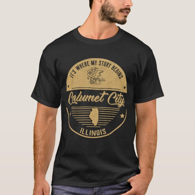 T-shirt Calumet City Illinois C'est là que commence mon hi (Devant)