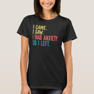 T-shirt Came Saw Anxiety Left Introverts Anxious People