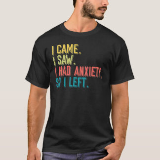 T-shirt Came Saw Anxiety Left Introverts Anxious People