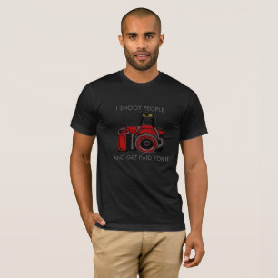 T-SHIRT CAMERA SHIRT JE TIRE DES GENS ET ÇA ME FAIT PAYER